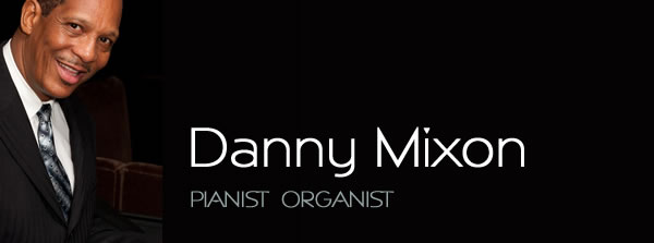 Danny Mixon - pianist, organist
